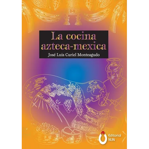 La cocina Azteca - Mexica