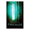 Freckles: Romance of the Limberlost Swamp
