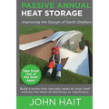 Passive Annual Heat Storage: Improving the Design of Earth Shelters (2013 Revision)