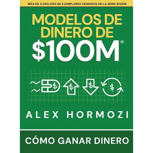Modelos de dinero de $100 M: Cómo ganar dinero