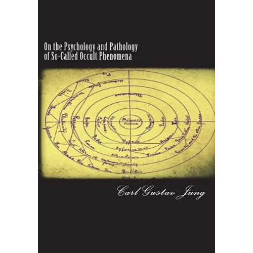 On the Psychology and Pathology of So-Called Occult Phenomena