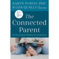 The Connected Parent: Real-Life Strategies for Building Trust and Attachment
