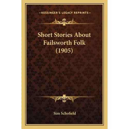 Short Stories About Failsworth Folk (1905)