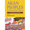 Akan Peoples: in Africa and the Diaspora - A Historical Reader
