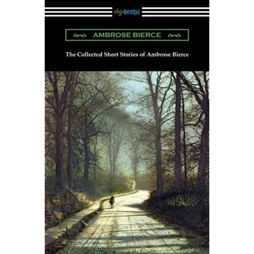The Collected Short Stories of Ambrose Bierce