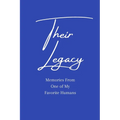 Their Legacy Journal: Memories From One of My Favorite Humans