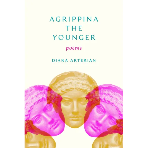 Agrippina the Younger: Poems