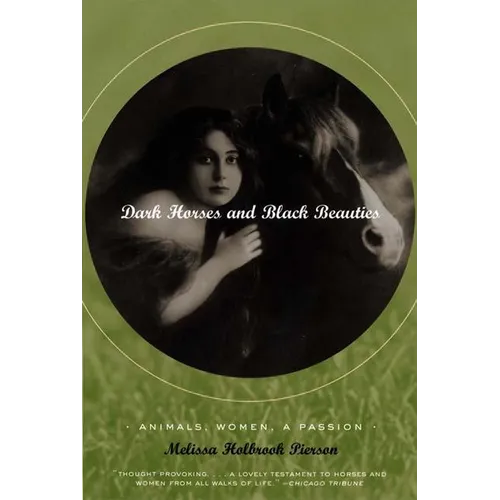 Dark Horses and Black Beauties: Animals, Women, a Passion