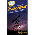HowExpert Guide to Astronomy: 101 Lessons to Learn about Astronomy, Study the Solar System, and Explore the Universe