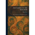 The Gospel of the Kingdom: With an Examination of Modern Dispensationalism