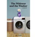 The Widower and the Washer: A Memoir