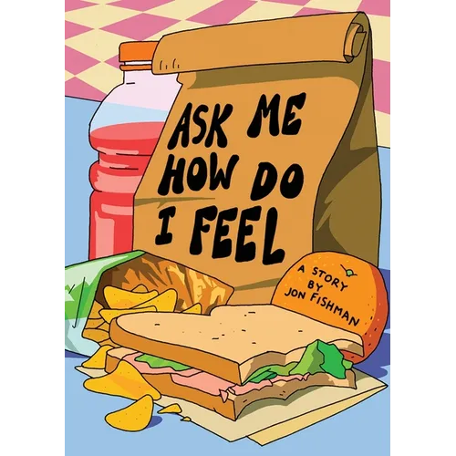 Ask Me How Do I Feel