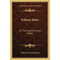 William Blake: Or The English Farmer (1848)