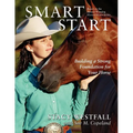 Smart Start: Building a Strong Foundation for Your Horse