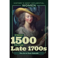 From 1500 to the Late 1700s--Mira Bai to Marie-Antoinette