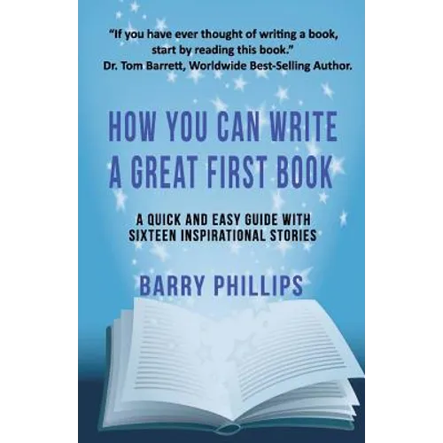 How You Can Write A Great First Book: Write Any Book On Any Subject: A Guide For Authors