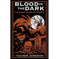 Blood in the Dark: Thirteen Tales of Terror