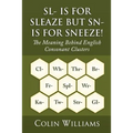 Sl- is for Sleaze but Sn- is for Sneeze!