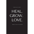 Heal. Grow. Love.