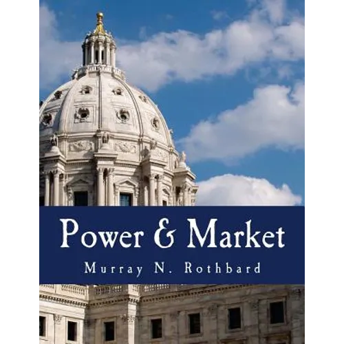 Power & Market (Large Print Edition): Government and the Economy