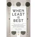 When Least Is Best: How Mathematicians Discovered Many Clever Ways to Make Things as Small (or as Large) as Possible