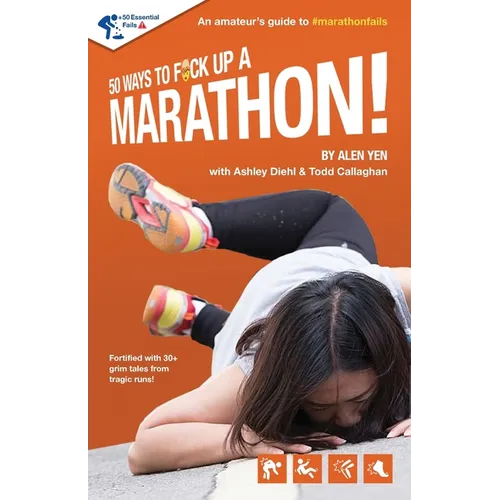 50 Ways to Fuck Up a Marathon!
