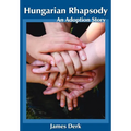 Hungarian Rhapsody: An Adoption Story