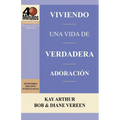 Viviendo una Vida de Verdadera Adoración / Living a Life of True Worship (40 Minute Bible Studies)