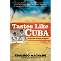 Tastes Like Cuba: An Exile's Hunger for Home