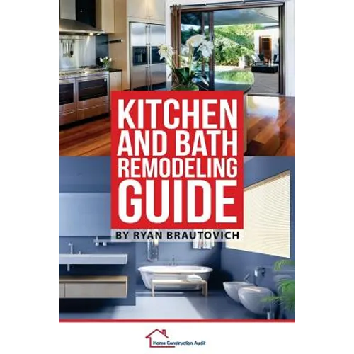 Kitchen and Bath Remodeling Guide