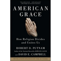 American Grace: How Religion Divides and Unites Us