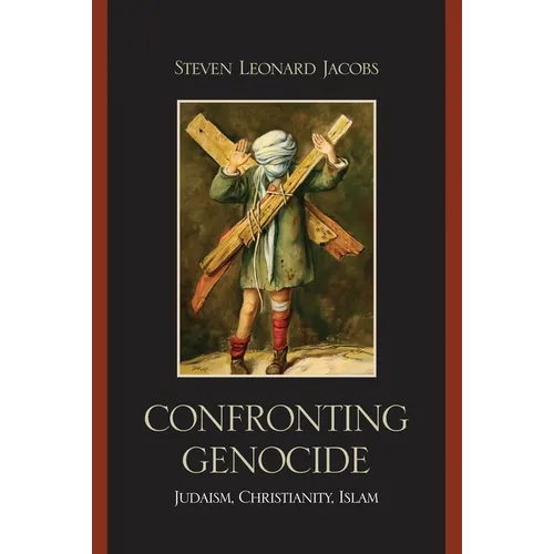 Confronting Genocide: Judaism, Christianity, Islam