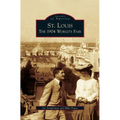 St. Louis: The 1904 World's Fair