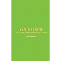 Zen to Done: The Ultimate Simple Productivity System