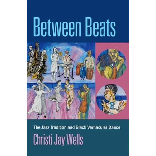 Between Beats: The Jazz Tradition and Black Vernacular Dance