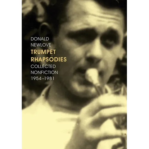 Trumpet Rhapsodies: Collected Nonfiction 1954-1981