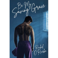 Be My Saving Grace