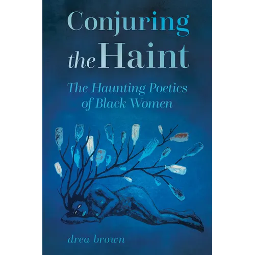 Conjuring the Haint: The Haunting Poetics of Black Women