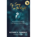My Song in the Night: Worshiping When the World Goes Dark