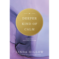 Deeper Kind of Calm: Steadfast Faith in the Midst of Adversity