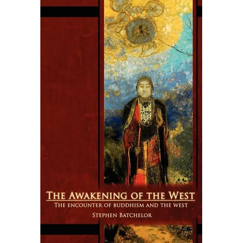The Awakening of the West: The Encounter of Buddhism and Western Culture