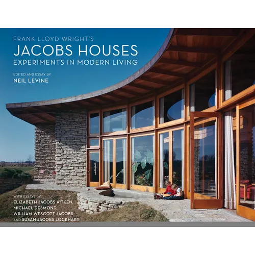 Frank Lloyd Wright's Jacobs Houses: Experiments in Modern Living