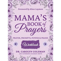 Mama's Book of Prayers Workbook: Prayer, Prompts, Power and Praise