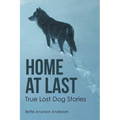 Home at last: True Lost Dog Stories