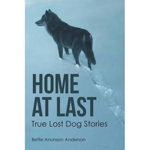 Home at last: True Lost Dog Stories