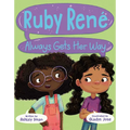 Ruby René Always Gets Her Way