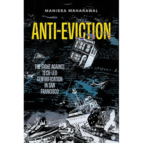 Anti-Eviction: The Fight Against Tech-Led Gentrification in San Francisco Volume 61