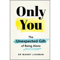 Only You: The Unexpected Gift of Being Alone