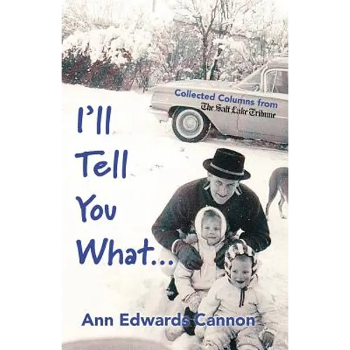 I'll Tell You What...
