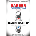 Barber Fundamentals 1 on 1: A guide To First-time Barbers